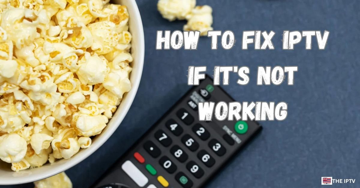Why my IPTV is not working